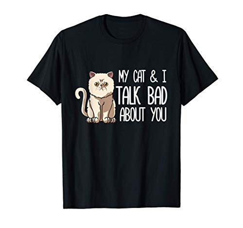 Mi exótico gato de pelo corto y yo hablamos mal de ti Gato d Camiseta