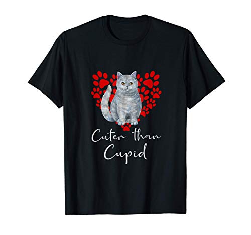 BRITISH SHORTHAIR Cuter Than Cupip Gato Día San Valentín Camiseta
