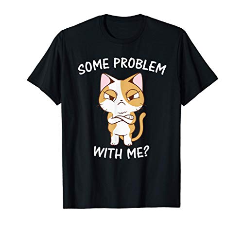 Divertido Gato enfadado. ¿Algún problema conmigo? Gato malo Camiseta