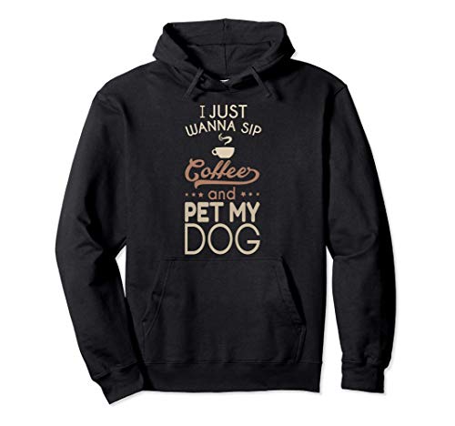solo-quiero tomar café y perros de compañía Sudadera con Capucha