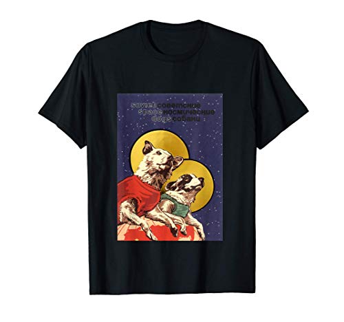 Unión Soviética URSS Astronauta Ruso Perro Laika Camiseta