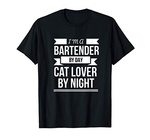 Barman de día Cat Lover by Night Cat Lady Camiseta