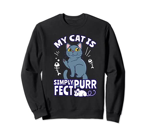 Divertido Mi gato es simplemente ronroneo Fect Gatito Sudadera