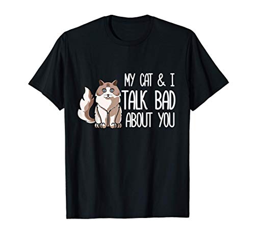 Mi gato de trapo y yo hablamos mal de ti Gato divertido Camiseta