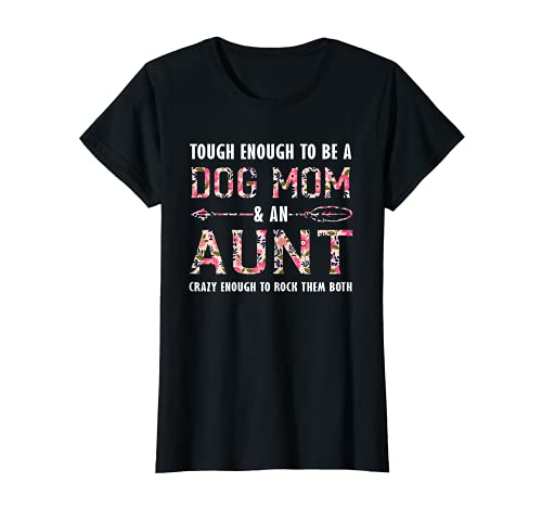 Mujer Mamá y tía Perro loco suficiente para mecerlos mamá perro Camiseta